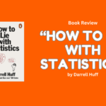 “How to Lie with Statistics” Book Summary